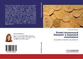 Investitsionnyy Banking V Mirovoy Ekonomike di Burkova Anastasiya edito da Lap Lambert Academic Publishing