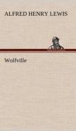 Wolfville di Alfred Henry Lewis edito da TREDITION CLASSICS