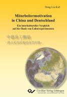 Mitarbeitermotivation in China und Deutschland di Hong Liu-Kiel edito da Cuvillier Verlag