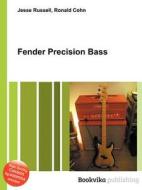 Fender Precision Bass di Jesse Russell, Ronald Cohn edito da Book On Demand Ltd.