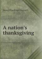 A Nation's Thanksgiving di Henry Faulkner Darnell edito da Book On Demand Ltd.