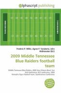 2009 Middle Tennessee Blue Raiders Football Team edito da Betascript Publishing