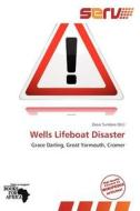 Wells Lifeboat Disaster edito da Serv