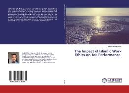 The Impact of Islamic Work Ethics on Job Performance. di Abshir Khalif Farah edito da LAP Lambert Academic Publishing