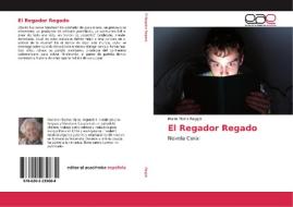 El Regador Regado di María Marta Raggio edito da EAE