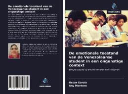 De emotionele toestand van de Venezolaanse student in een ongunstige context di Oscar García, Any Montero edito da Uitgeverij Onze Kennis