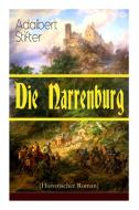 Die Narrenburg (historischer Roman) di Adalbert Stifter edito da E-artnow