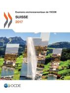 Examens Environnementaux de l'Ocde: Suisse 2017 di Oecd edito da Org. for Economic Cooperation & Development