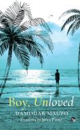 Boy, Unloved di Damodar Mauzo edito da Speaking Tiger Books