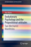 Evolutionary Psychology and the Propositional-attitudes di Alex Walter edito da Springer-Verlag GmbH