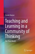 Teaching and Learning in a Community of Thinking di Yoram Harpaz edito da Springer Netherlands