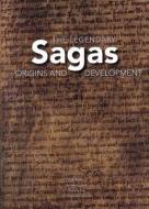The Legendary Sagas: Origins and Development edito da University of Iceland Press