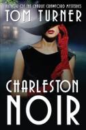 Charleston Noir di Turner Tom Turner edito da Independently Published