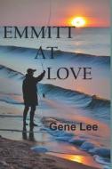 Emmitt at Love di Gene Lee edito da ALL THINGS THAT MATTER PR