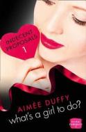 What's a Girl to Do? di Aimee Duffy edito da HarperCollins Publishers