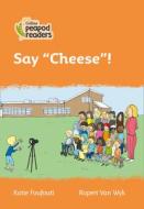 Level 4 - Say "Cheese"! di Katie Foufouti edito da HarperCollins Publishers