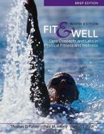 Fit And Well di Thomas D. Fahey, Paul M. Insel, Walton T. Roth edito da Mcgraw-hill Education - Europe