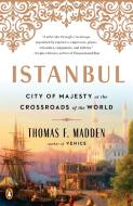 Istanbul: City of Majesty at the Crossroads of the World di Thomas F. Madden edito da PENGUIN GROUP