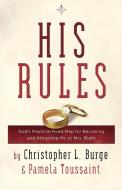 His Rules di Christopher Burge, Pamela Toussaint edito da Waterbrook Press