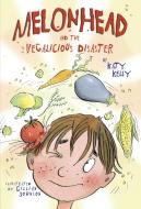 Melonhead and the Vegalicious Disaster di Katy Kelly edito da YEARLING