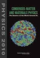 Condensed-Matter and Materials Physics: The Science of the World Around Us di National Research Council, Division On Engineering And Physical Sci, Board On Physics And Astronomy edito da NATL ACADEMY PR