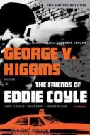 The Friends of Eddie Coyle di George V. Higgins edito da Picador USA