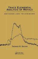 Trace Elemental Analysis of Metals di Thomas R. Dulski edito da Taylor & Francis Ltd