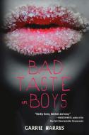 Bad Taste in Boys di Carrie Harris edito da EMBER
