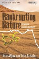 Bankrupting Nature di Anders Wijkman, Johan Rockstrom edito da Taylor & Francis Ltd