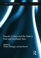 Popular Culture and the State in East and Southeast Asia edito da Taylor & Francis Ltd