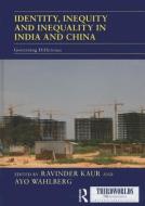 Identity, Inequity and Inequality in India and China edito da Taylor & Francis Ltd