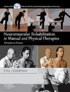 Neuromuscular Rehabilitation In Manual And Physical Therapies di Eyal Lederman edito da Elsevier Health Sciences