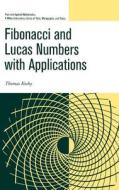 Fibonacci and Lucas Numbers with Applications di Thomas Koshy edito da WILEY