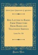 RFD Letter to Radio Farm Directors from Radio and Television Service: Letter No. 728 (Classic Reprint) di United States Department of Agriculture edito da Forgotten Books