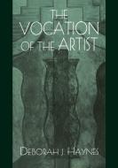 The Vocation of the Artist di Deborah J. Haynes edito da Cambridge University Press