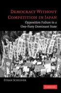 Democracy Without Competition in Japan di Ethan Scheiner edito da Cambridge University Press