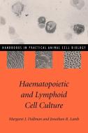Haematopoietic and Lymphoid Cell Culture di Margaret J. Dallman edito da Cambridge University Press