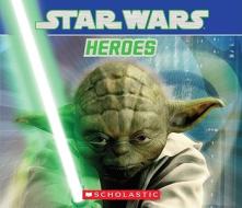 Star Wars Heroes edito da Scholastic