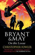 Bryant and May On The Loose di Christopher Fowler edito da Transworld Publishers Ltd