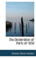 The Declaration Of Paris Of 1856 di Thomas Gibson Bowles edito da Bibliolife