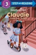 Claudie Finds Her Talent (American Girl) di Random House edito da RANDOM HOUSE