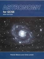 Astronomy for Gcse di Patrick Moore, Andrew Lintott edito da Bristol Classical Press