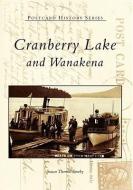 Cranberry Lake and Wanakena di Susan Thomas Smeby edito da ARCADIA PUB (SC)