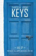 Keys: The Secret to a Happy and Regret-Free Life di Santosh Joshi edito da Sound Wisdom Press