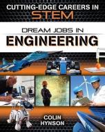 Dream Jobs in Engineering di Colin Hynson edito da CRABTREE PUB