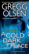 A Cold Dark Place di Gregg Olsen edito da Kensington Publishing