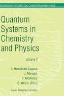 Quantum Systems in Chemistry and Physics di Roy McWeeny, Jean Maruani, Alphonso Hernandez-Laguna edito da Springer Netherlands