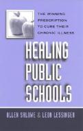 Healing Public Schools di Alan Salowe, Leon M. Lessinger edito da Rowman & Littlefield