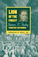 Lion of the Forest di Jr. Charles C. Cole, Charles C. Jr. Cole edito da University Press of Kentucky