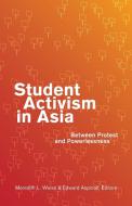 Student Activism in Asia edito da University of Minnesota Press